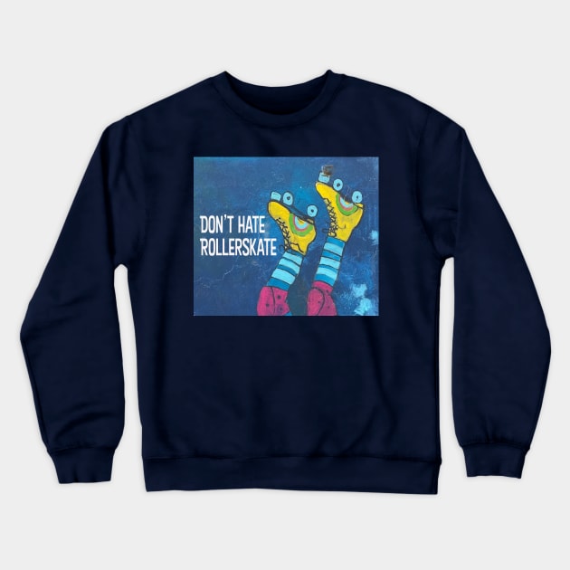 Dont Hate Rollerskate | 80s Skates, Upside Down Skater, Graffiti Art Crewneck Sweatshirt by TheJadeCat